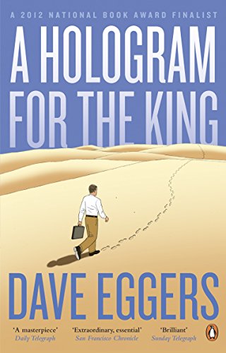 A Hologram for the King by Dave Eggers