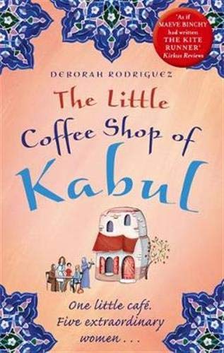 The Little Coffee Shop of Kabul by Deborah Rodriguez