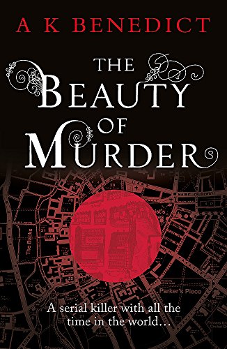 The Beauty of Murder by A K Benedict