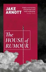The House of Rumour by Jake Arnott
