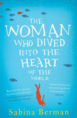 The Woman Who Dived into the Heart of the World by Sabina Berman