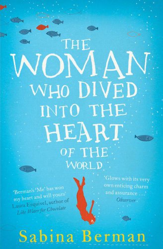 The Woman Who Dived into the Heart of the World by Sabina Berman