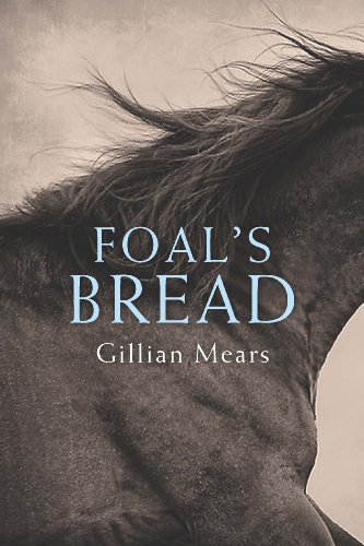 Foal's Bread by Gillian Mears