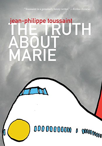 The Truth about Marie by Jean-Philippe Toussaint
