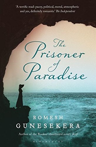 The Prisoner of Paradise by Romesh Gunesekera