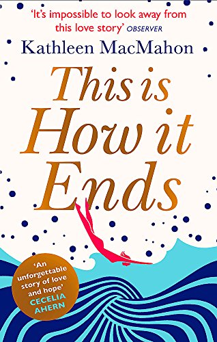 This Is How It Ends by Kathleen MacMahon