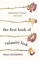The First Book of Calamity Leek by Paula Lichtarowicz