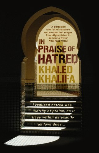 In Praise of Hatred by Khaled Khalifa