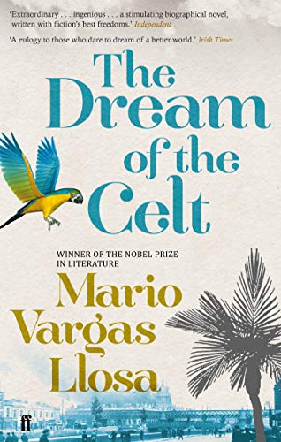 The Dream of the Celt by Mario Vargas Llosa