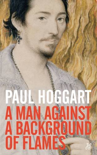 A Man Against a Background of Flames by Paul Hoggart