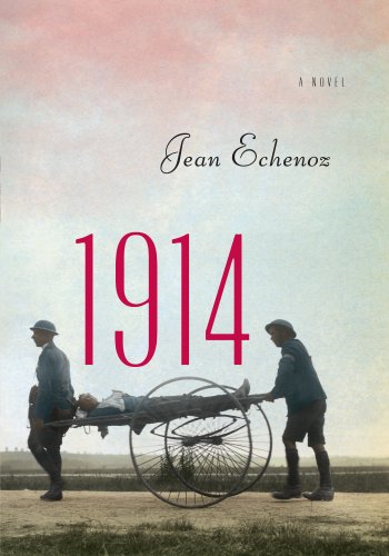 1914: A Novel by Jean Echenoz
