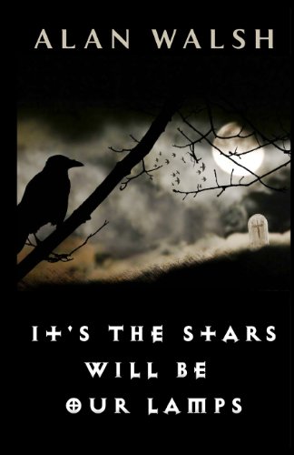 It's The Stars Will Be Our Lamps by Alan Walsh