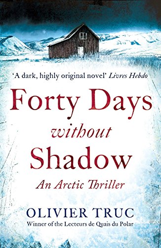 Forty Days Without Shadow by Olivier Truc
