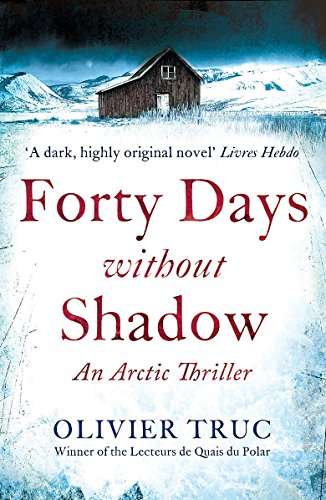 Forty Days Without Shadow by Olivier Truc