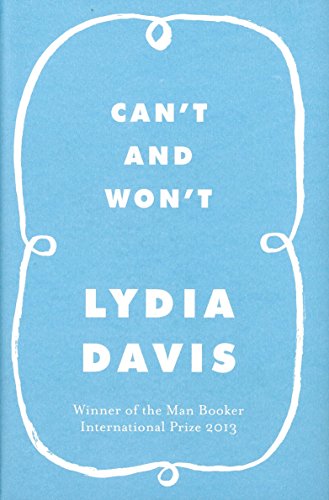 Can't and Won't by Lydia Davis