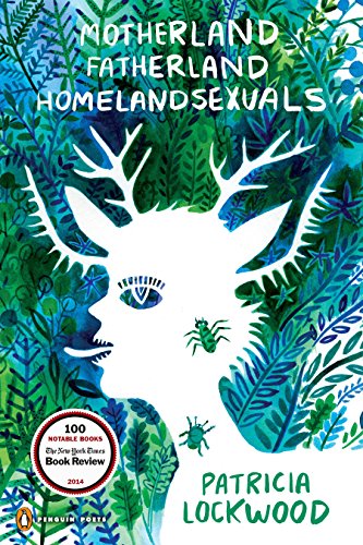 Motherland Fatherland Homelandsexuals by Patricia Lockwood