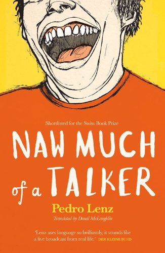 Naw Much of a Talker by Pedro Lenz