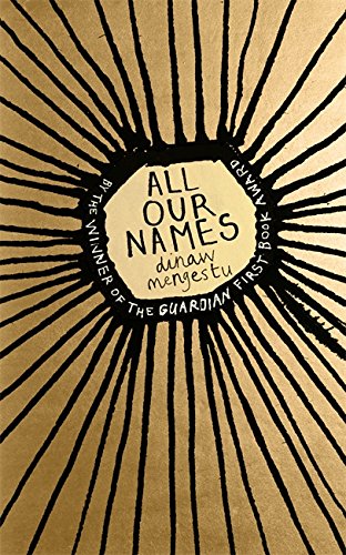 All Our Names by Dinaw Mengestu