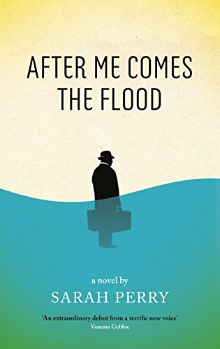 After Me Comes the Flood by Sarah Perry