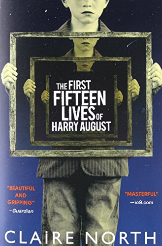 The First Fifteen Lives of Harry August by Claire North