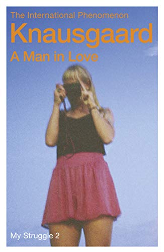 A Man in Love by Karl Ove Knausgaard