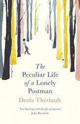 The Peculiar Life of a Lonely Postman by Denis Thériault
