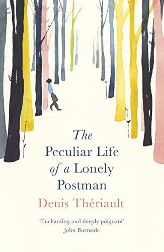 The Peculiar Life of a Lonely Postman by Denis Thériault