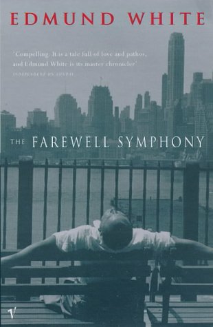 The Farewell Symphony by Edmund White