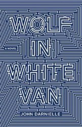 Wolf in White Van by John Darnielle