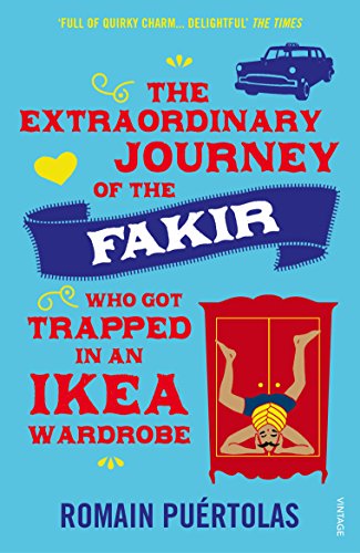 The Extraordinary Journey of the Fakir Who Got Trapped in an Ikea Wardrobe by Romain Puértolas
