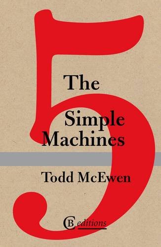 The 5 Simple Machines by Todd McEwen
