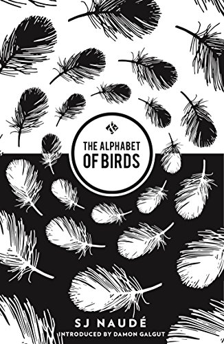 The Alphabet of Birds by S J Naudé