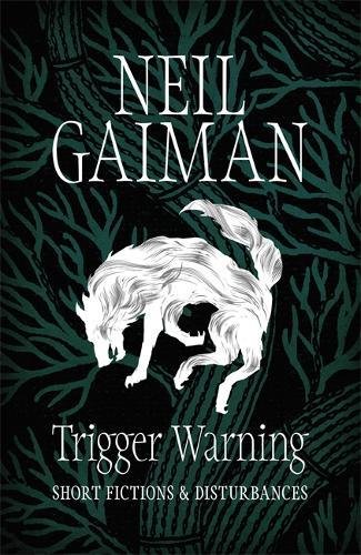 Trigger Warning by Neil Gaiman