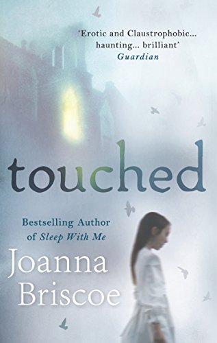 Touched by Joanna Briscoe