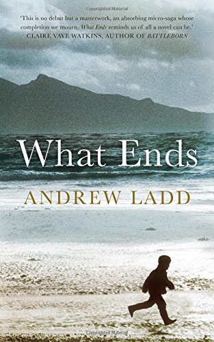 What Ends by Andrew Ladd