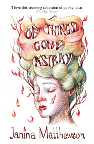 Of Things Gone Astray by Janina Matthewson