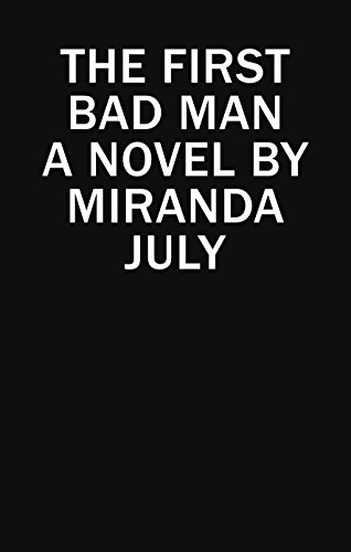 The First Bad Man by Miranda July