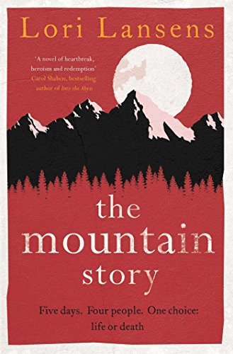 The Mountain Story by Lori Lansens