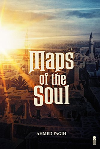 Maps of the Soul by Ahmed Fagih