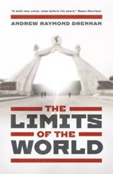 The Limits of the World by Andrew Raymond Drennan