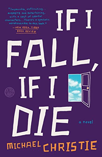 If I Fall, If I Die by Michael Christie