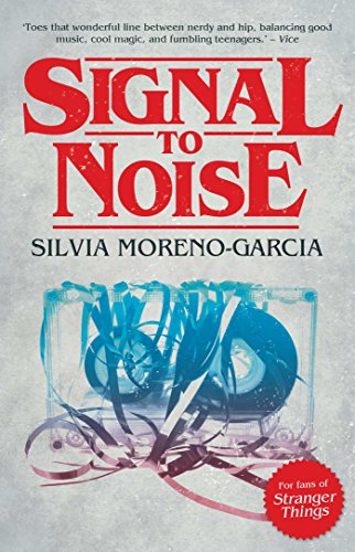 Signal to Noise by Silvia Moreno-Garcia