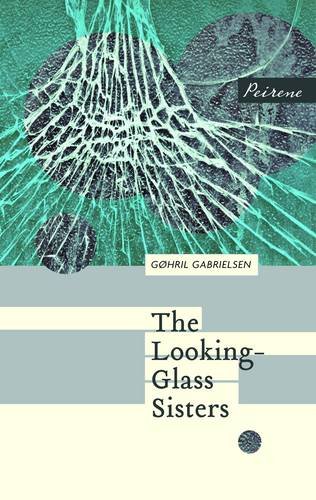 The Looking-Glass Sisters by Gøhril Gabrielsen