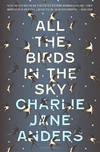 All the Birds in the Sky by Charlie Jane Anders