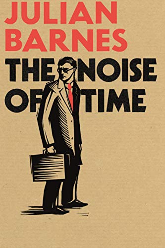 The Noise of Time by Julian Barnes