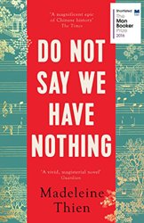 Do Not Say We Have Nothing by Madeleine Thien