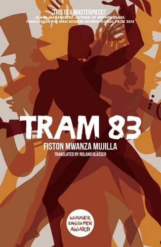 Tram 83 by Fiston Mwanza Mujila