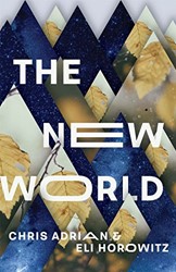 The New World by Chris Adrian and Eli Horowitz