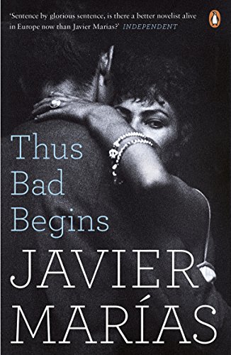 Thus Bad Begins by Javier Marías