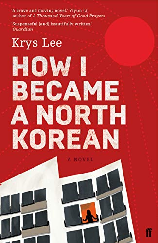 How I Became a North Korean by Krys Lee